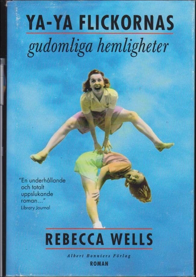 Wells, RobertaWells, Rebecca : Ya-Ya flickornas gudomliga hemligheter