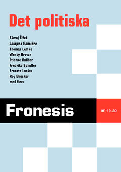 Brown, Wendy ; Zizek, Slavoj ; Ranciere, Jacques : Fronesis 19-20. Det politiska