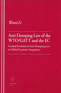 Wenxi Li : Anti-dumping law of the WTO/GATT and the EC