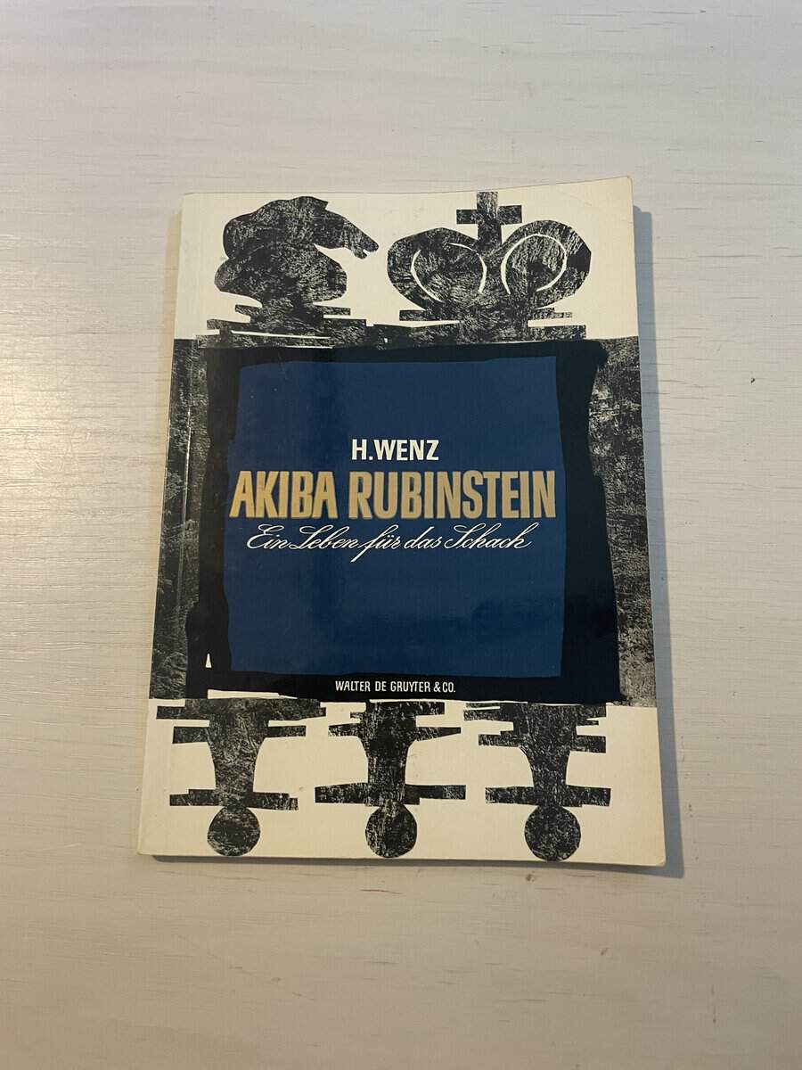 Wenz,H : Akiba Rubinstein - Ein leben für das Schach