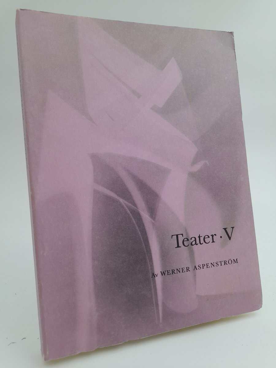 Werner Aspenström : Teater. V