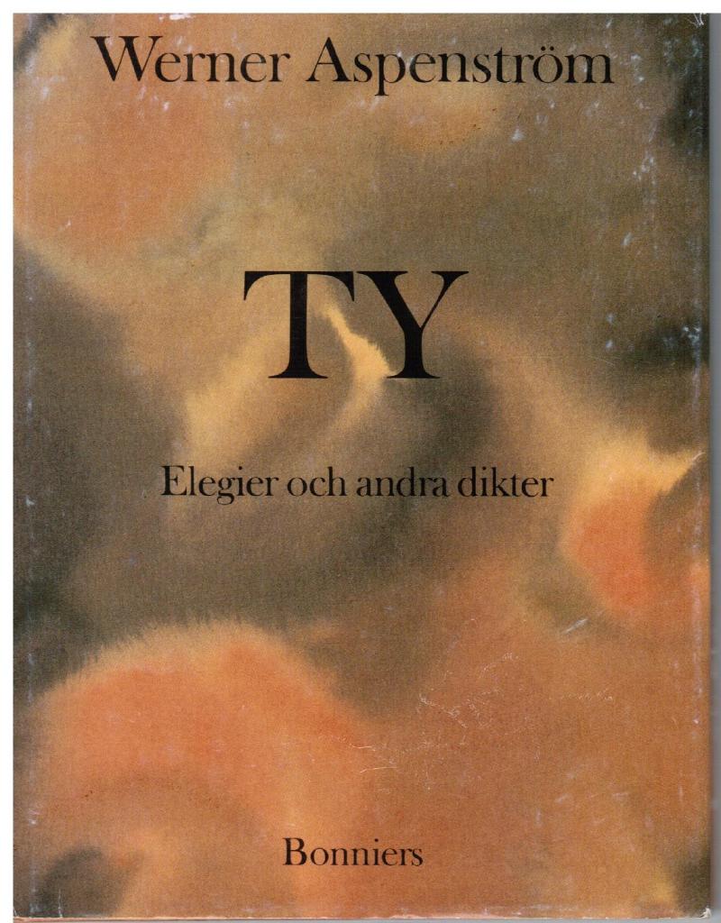 Werner Aspenström : Ty. Elegier och andra dikter