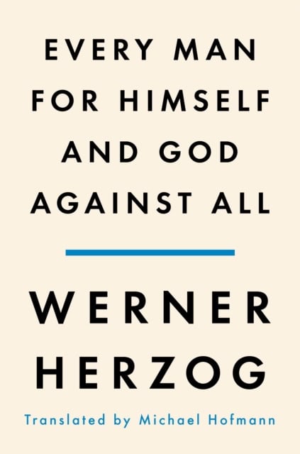 Werner Herzog : Every man for himself and God against all