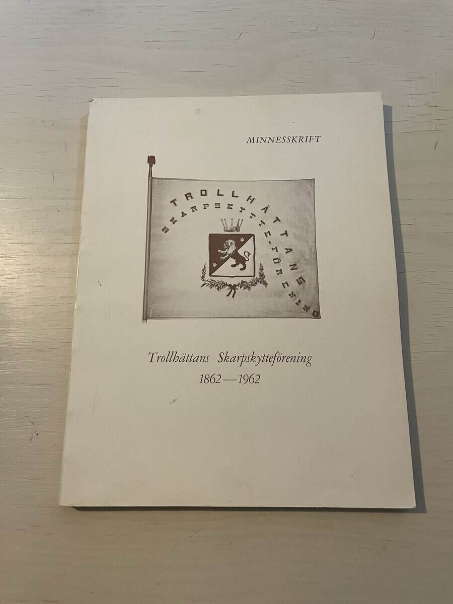 Werner Johnsson : Trollhättans Skarpskytteförening 1862-1962