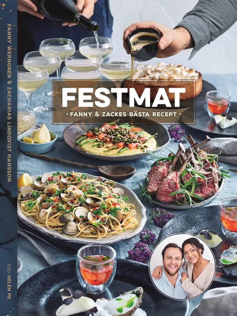 Werngren, Fanny ; Lindqvist Hansson, Zacharias : Festmat : Fanny & Zackes bästa recept