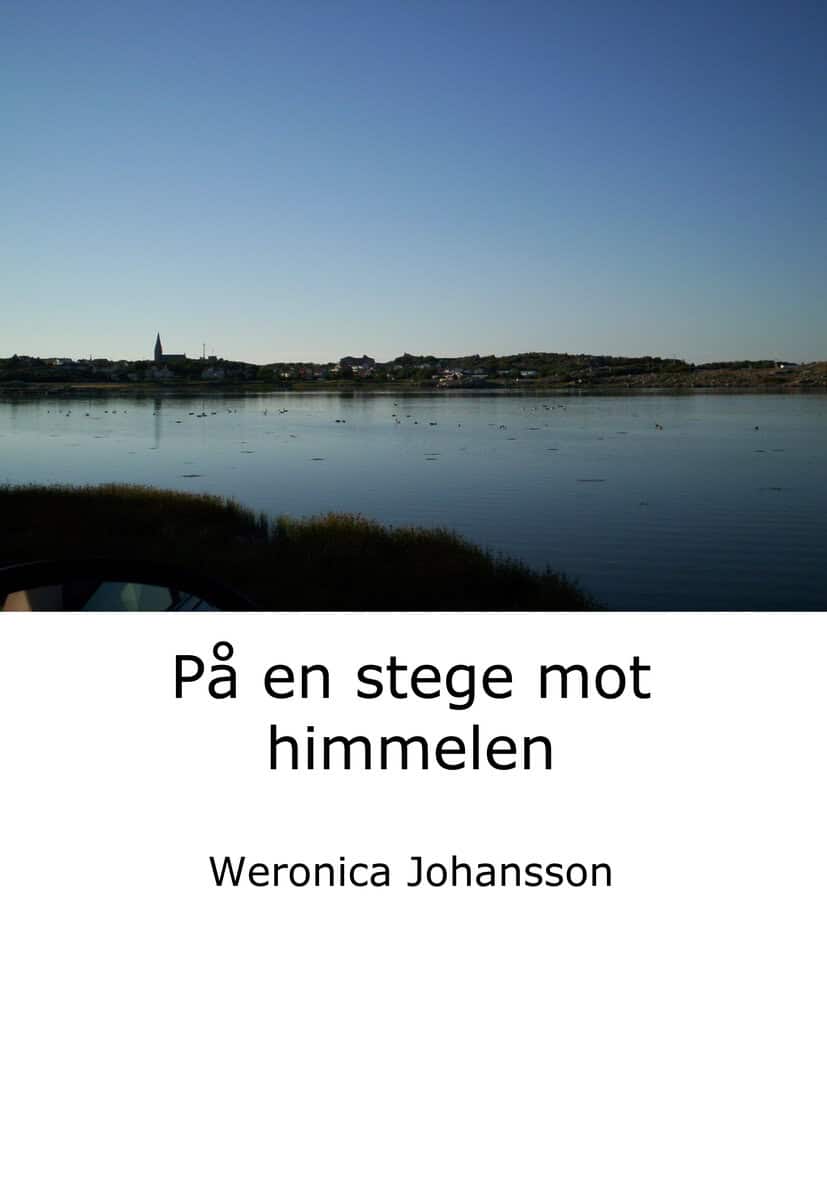 Weronica Olofsson : En stege mot himmelen