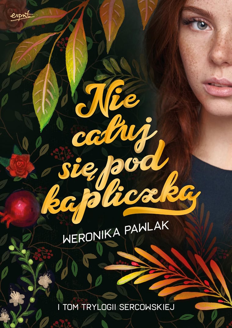 Weronika Pawlak : Nie całuj się pod kapliczką