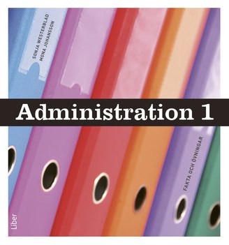 Westerblad, Sonja ; Johansson, Mona : Administration 1 Fakta och övningar