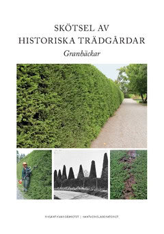 Westerlund, Tina ; Nilsson, Hans : Skötsel av historiska trädgårdar : granhäckar