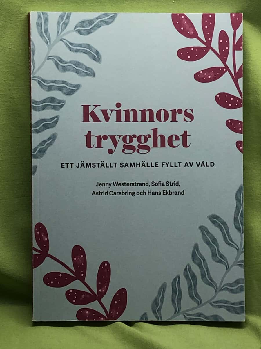 Westerstrand, Jenny; Strid, Sofia; Carsbring, Astrid; Ekbrand, Hans : Kvinnors trygghet