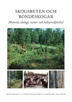 Westin, Anna ; Lennartsson, Tommy ; Ljung, Tomas : Skogsbeten och bondeskogar : historia, ekologi, natur- och kulturmiljövård