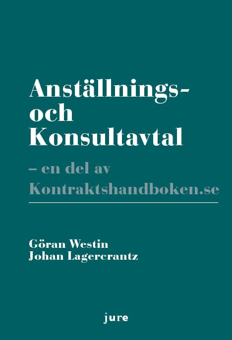 Westin, Göran ; Lagercrantz, Johan : Anställnings- och Konsultavtal – en del av Kontraktshandboken.se