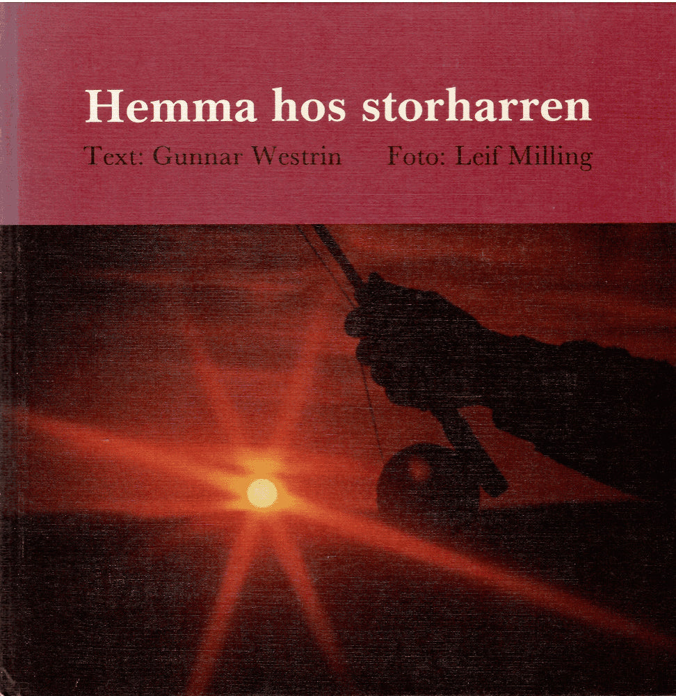 Westrin, Gunnar ; Milling, Leif  (Foto) : Hemma hos storharren och andra fjällfiskefärder