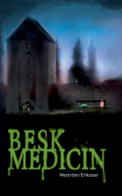 Weström, Lena ; Eriksson, Carina : Besk medicin