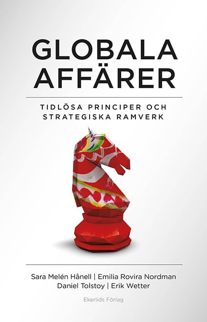 Wetter, Erik ; Tolstoy, Daniel ; Rovira Nordman, Emilia ; Hånell, Sara Helén : Globala affärer