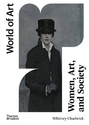 Whitney Chadwick : Women, Art, And Society (World Of Art)