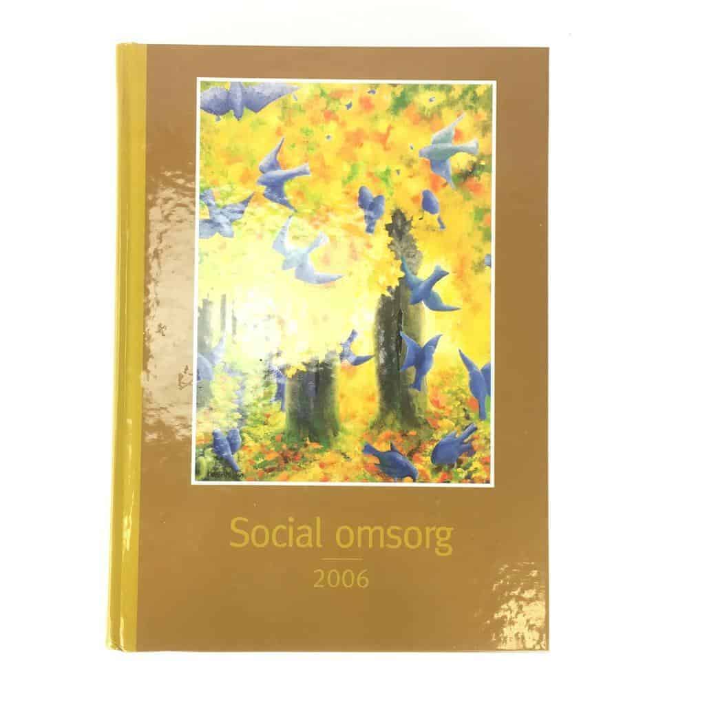 Wiberg, Erland ; Olofsson, Margareta ; Arvidsson, Kenneth : Social omsorg 2006
