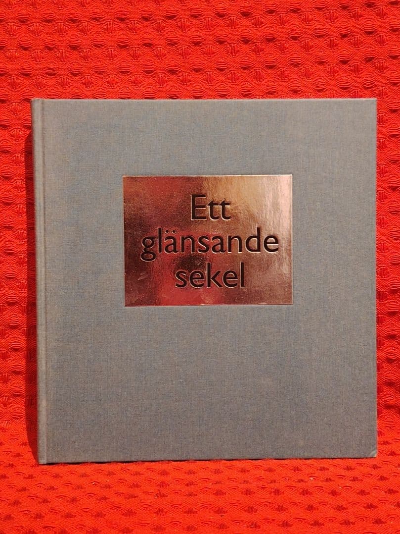 Wickbom, Ulf, 1944- : Ett glänsande sekel