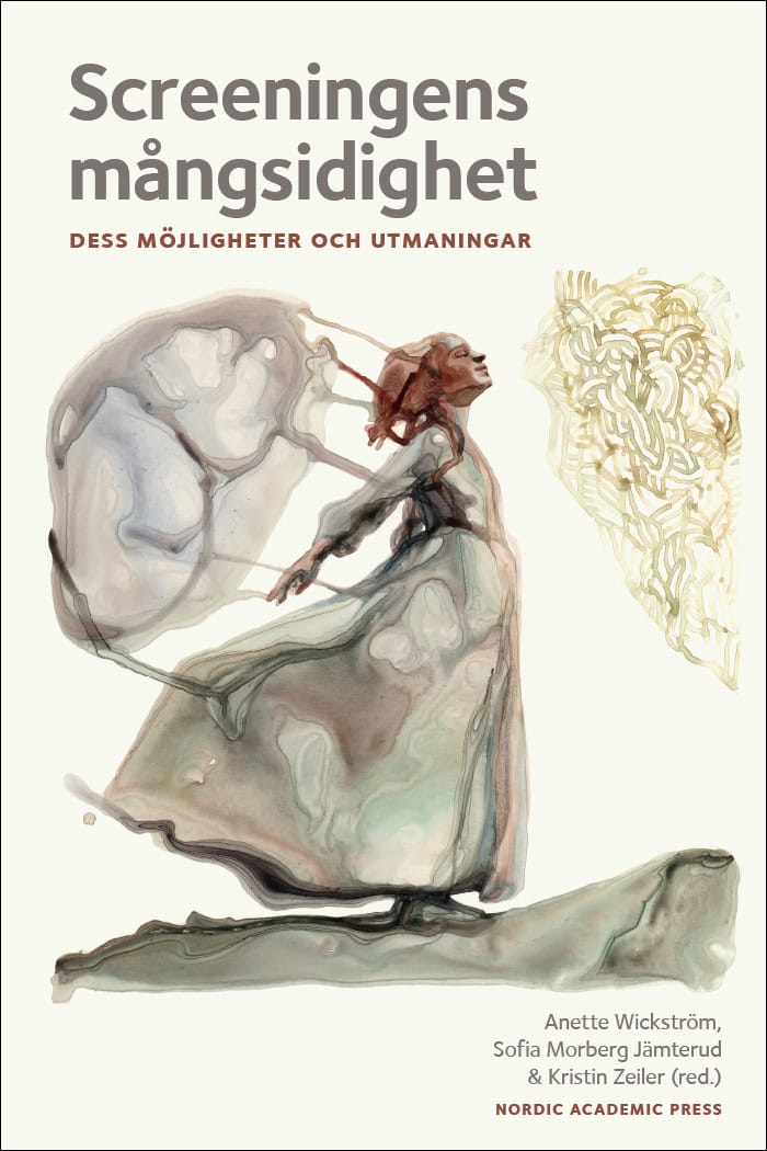 Wickström, Anette ; Morberg Jämterud, Sofia ; Zeiler, Kristin [red.] : Screeningens mångsidighet