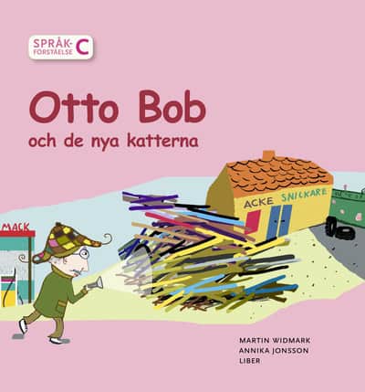 Widmark, Martin ; Johnsson, Annika : Språkförståelse Häfte C Otto Bob och de nya katterna
