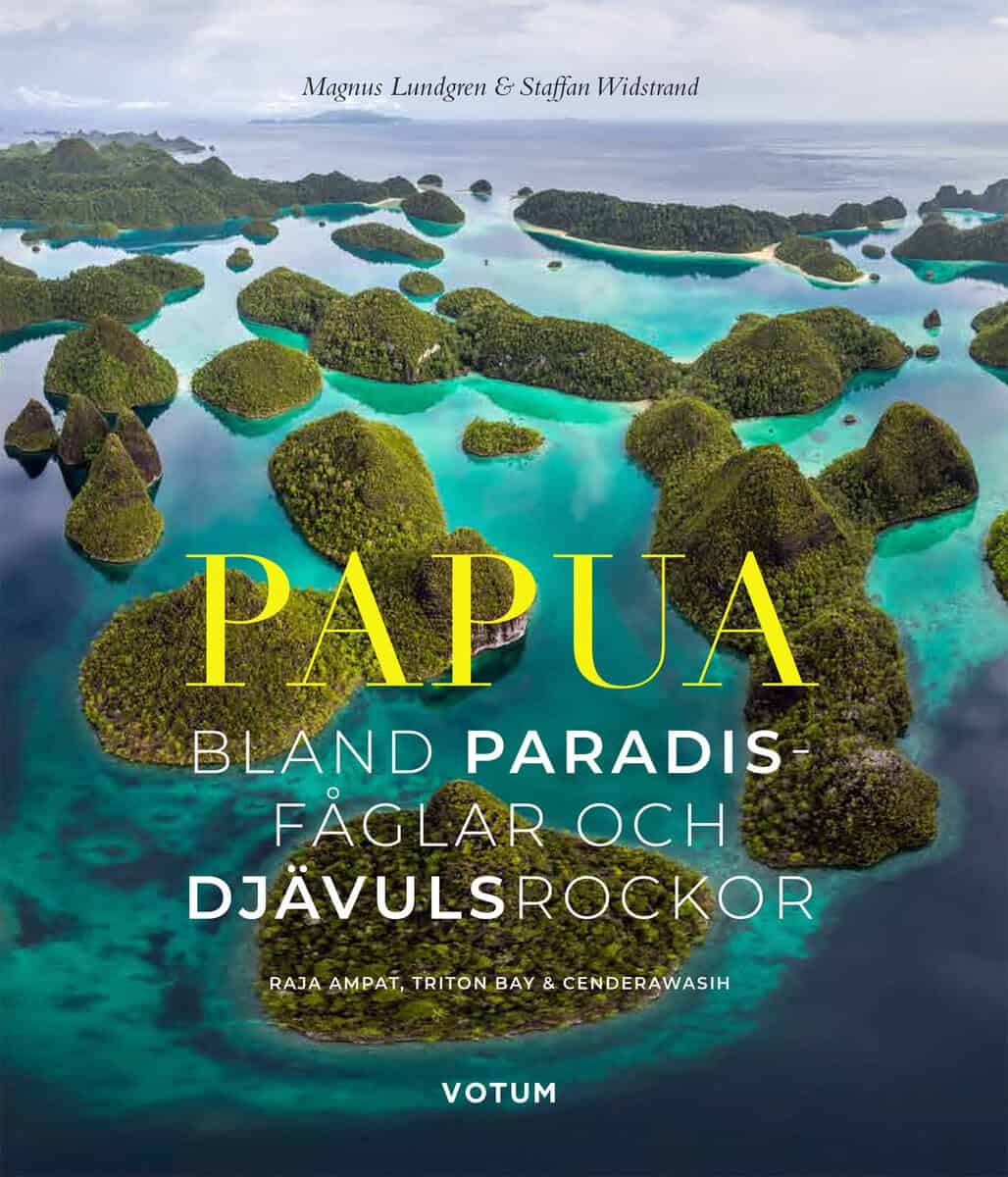 Widstrand, Staffan ; Lundgren, Magnus : Papua : bland paradisfåglar och djävulsrockor