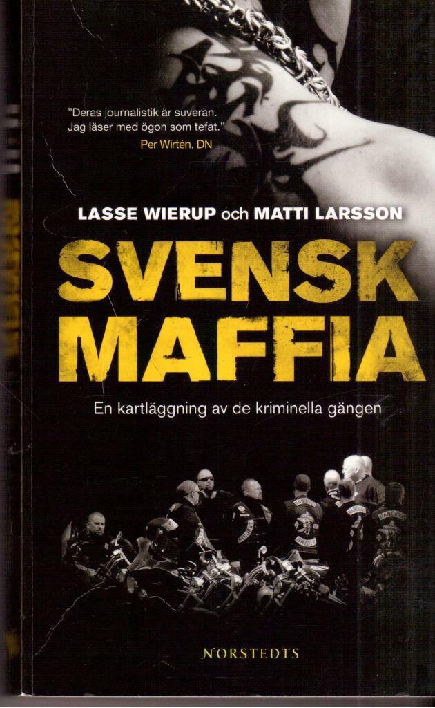Wierup, Lasse ; Larsson, Matti : Svensk maffia