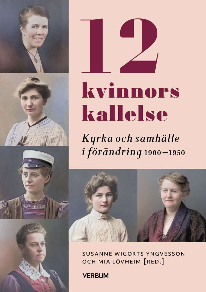 Wigorts Yngvesson, Susanne ; Lövheim, Mia [red.] : 12 kvinnors kallelse