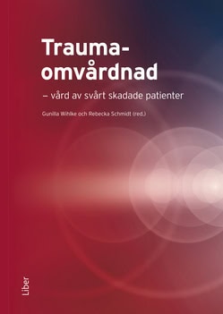 Wihlke, Gunilla ; Schmidt, Rebecka : Traumaomvårdnad