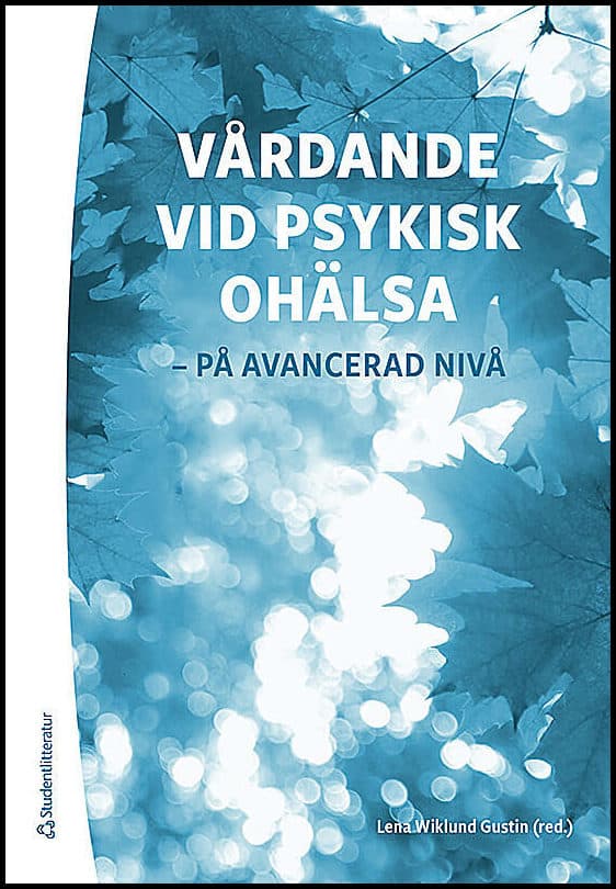 Wiklund Gustin, Lena ; Barbosa da Silva, António ; et al : Vårdande vid psykisk ohälsa