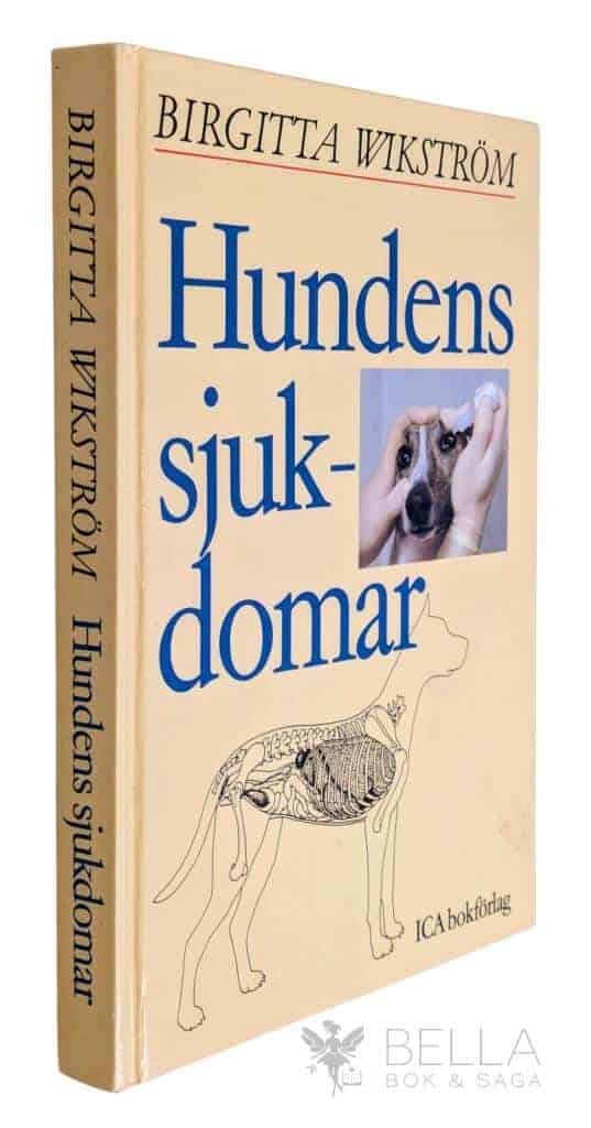 Wikström, Birgitta ; Hedlund, Oscar ; Philipsson, Staffan : Hundens sjukdomar