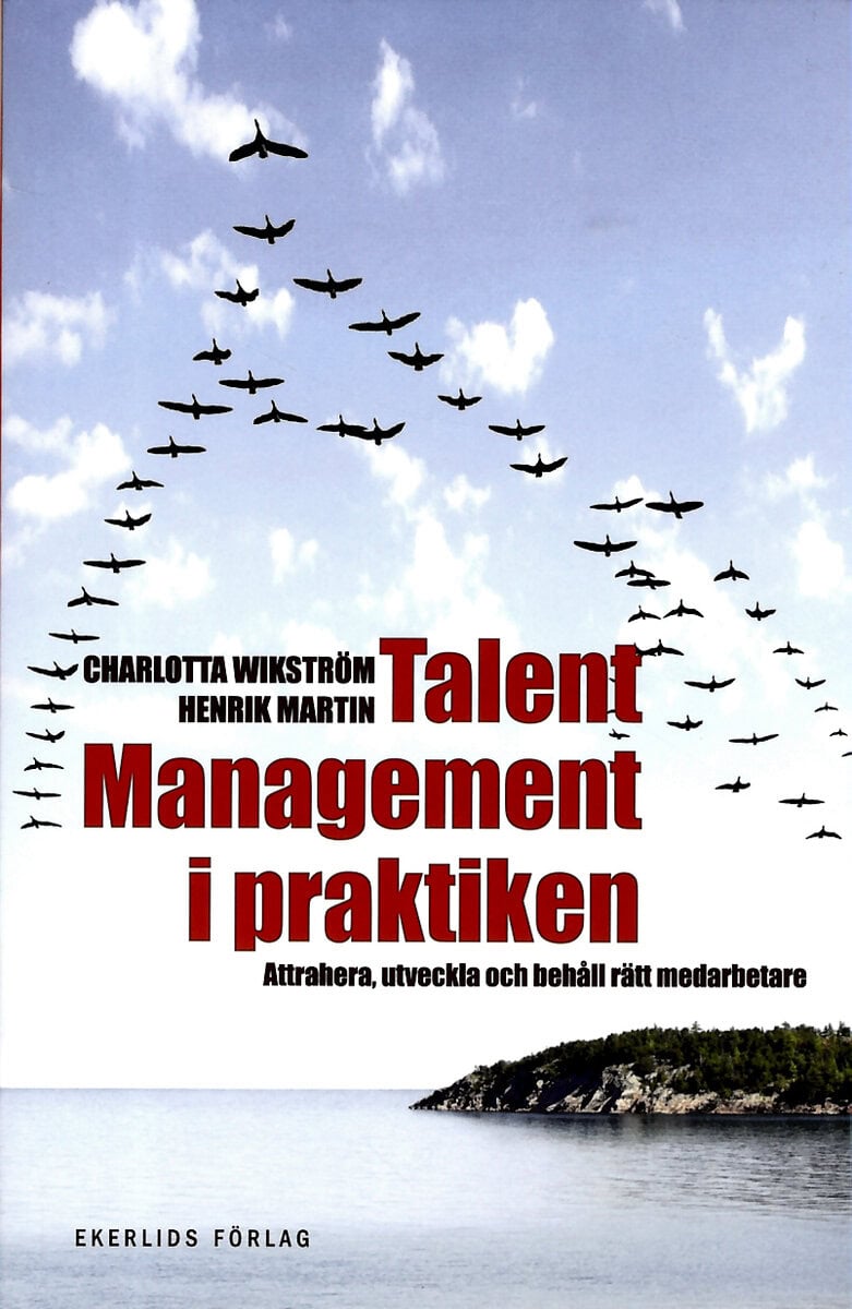 Wikström, Charlotta ; Henrik, Martin : Talent management i praktiken