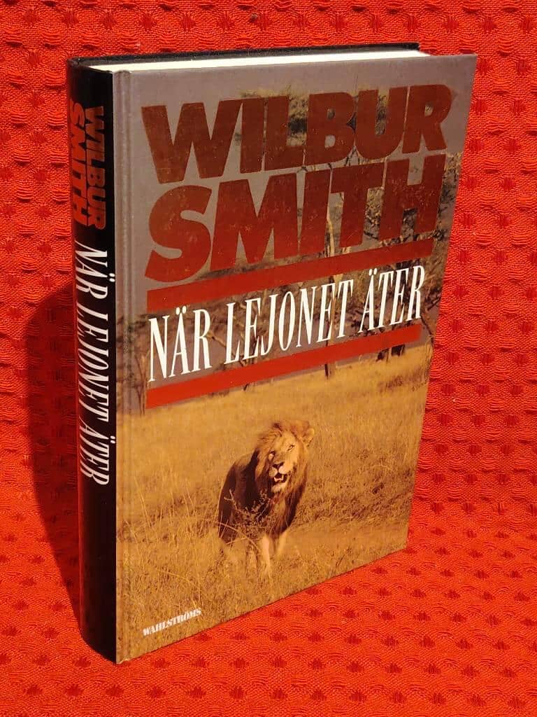 Wilbur Smith : När lejonet äter