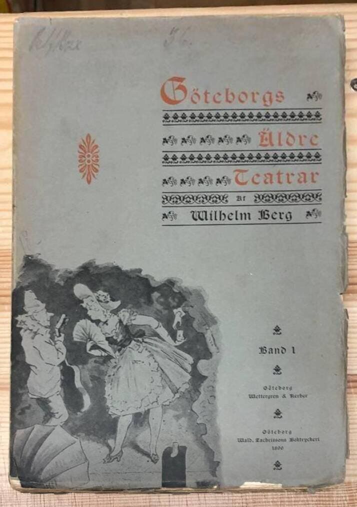 Wilhelm Berg : Anteckningar om Göteborgs äldre teatrar, band I
