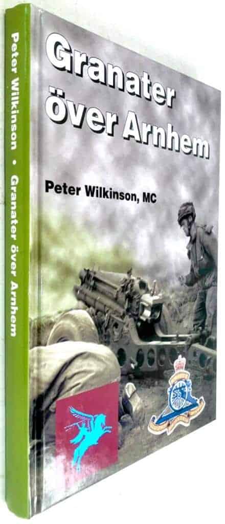 Wilkinson, Peter ; Moberg, Stig H. : Granater över Arnhem
