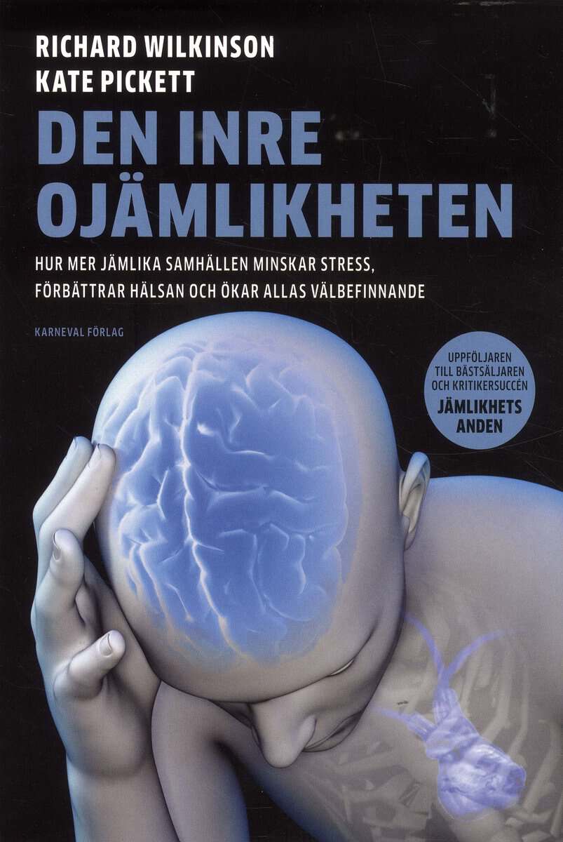 Wilkinson, Richard ; Pickett, Kate : Den inre ojämlikheten