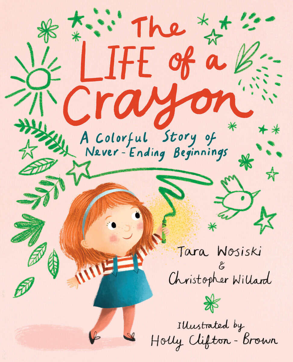 Willard, Christopher ; Wosiski, Tara : The Life of a Crayon
