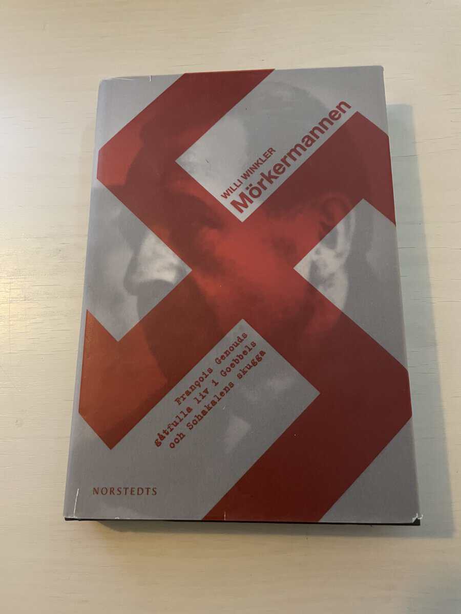 Willi Winkler : Mörkermannen - Francois Genouds gåtfulla liv i Goebbels och Schakalens skugga