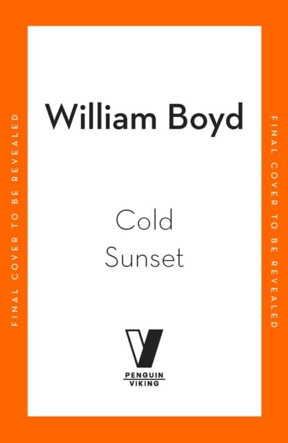 William Boyd : Cold Sunset
