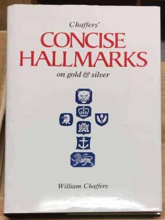 William Chaffers : Chaffers' Concise hallmarks on gold & silver
