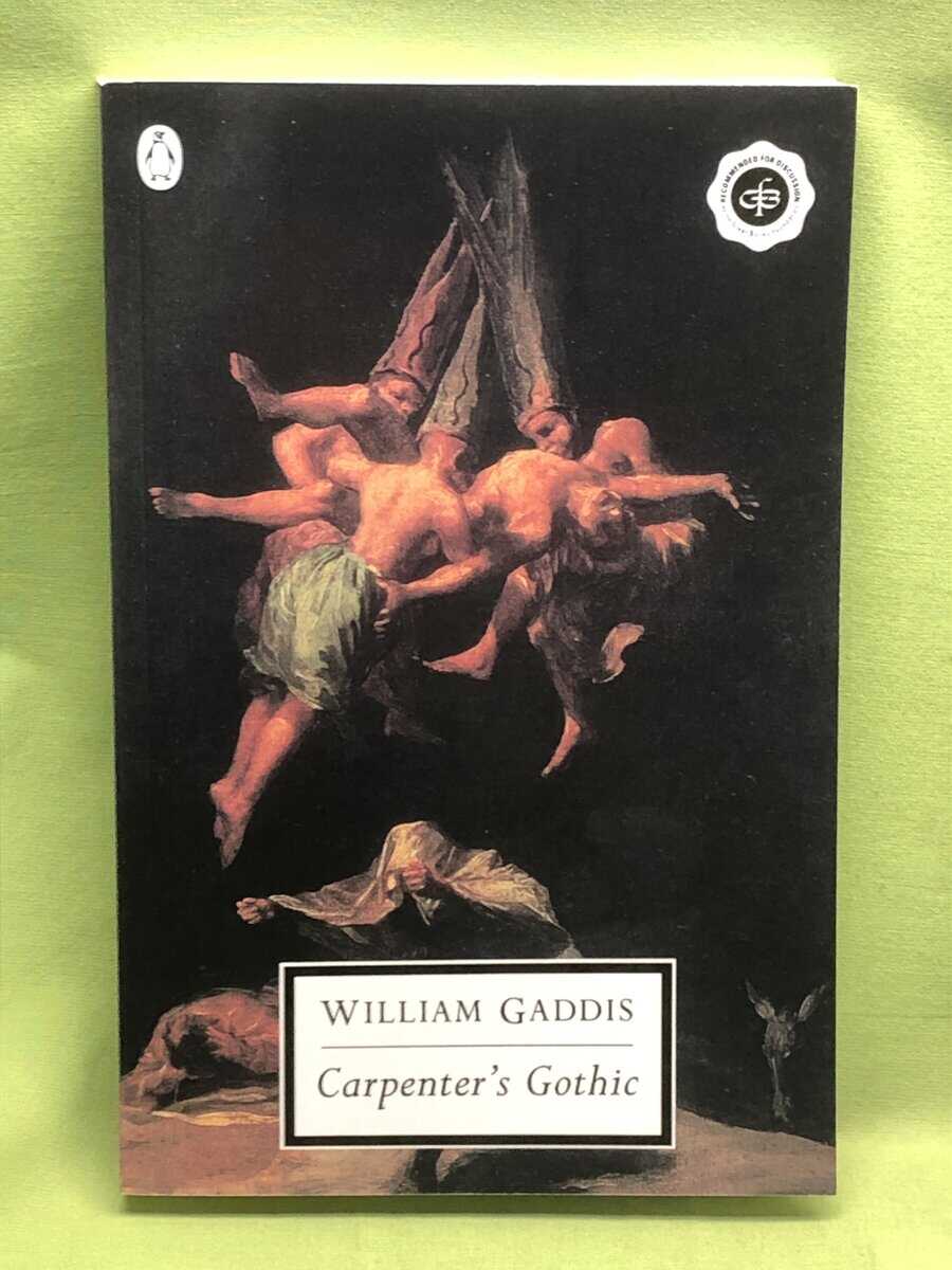 William Gaddis : Carpenter's gothic