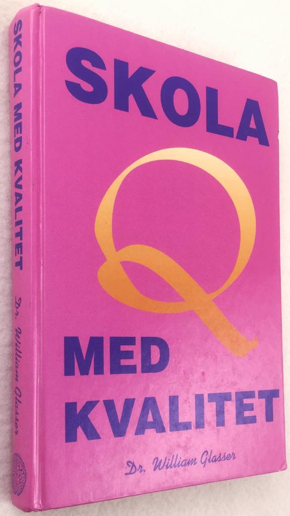 William Glasser : Skola med kvalitet