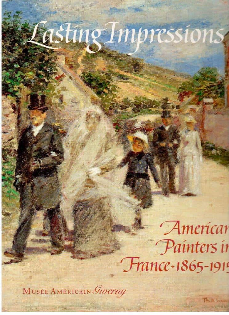 William H. Gerdts : Lasting impressions. American painters in France 1865-1915
