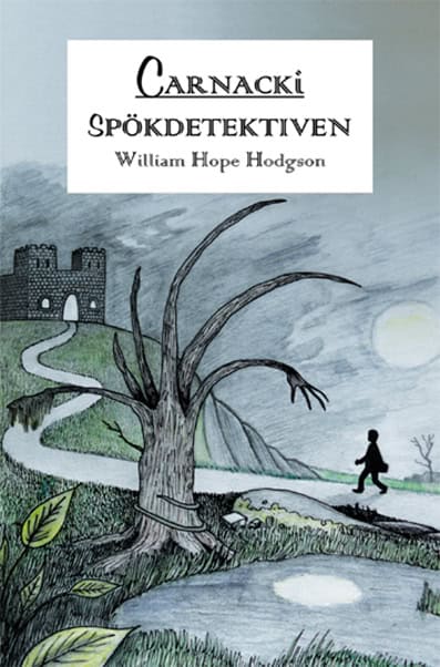 William Hope Hodgson : Carnacki. Spökdetektiven