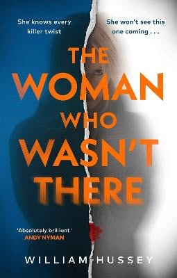 William Hussey : The Woman Who Wasn't There