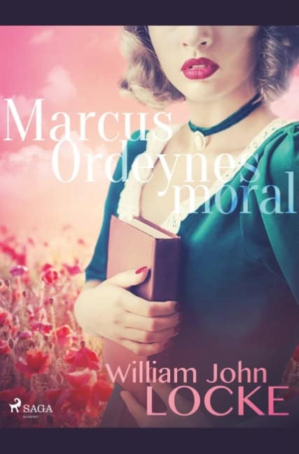 William John Locke : Marcus Ordeynes moral