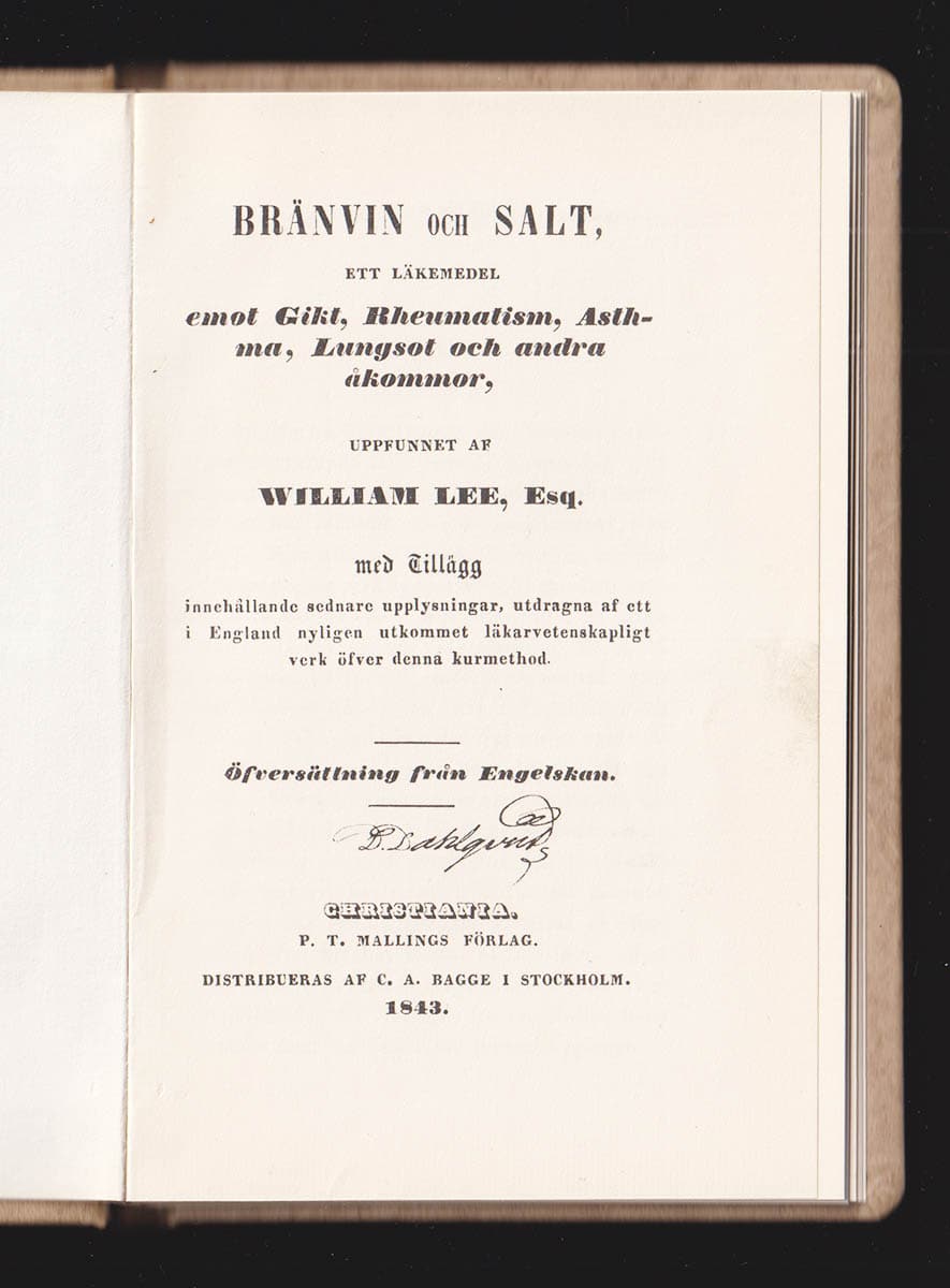 William Lee : Bränwin och Salt ett läkemedel emot Gikt, Rheumatism, Asthma, Lungsot och andra åkommor, uppfunnet af William Lee, Esq. Med tillägg innehållande sednare upplysningar, utdragna af ett i England nyligen utkommet läkarvetenskapligt verk öfver denna kurmethod