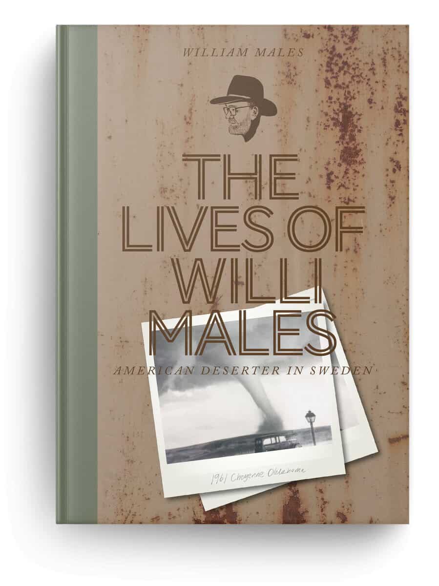 William Males : The lives of Willi Males : American deserter in Sweden