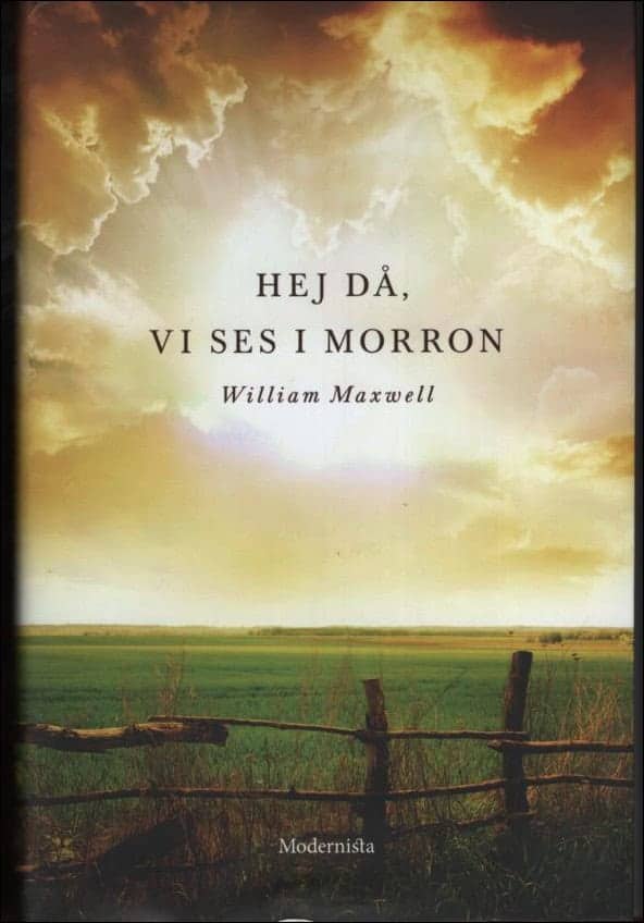 William Maxwell : Hej då, vi ses i morron