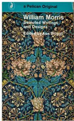 William Morris : Selected writings and designs