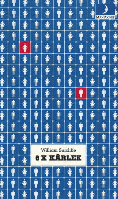 William Sutcliffe : 6 x kärlek